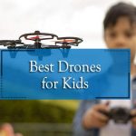 10 Best Drones For Kids